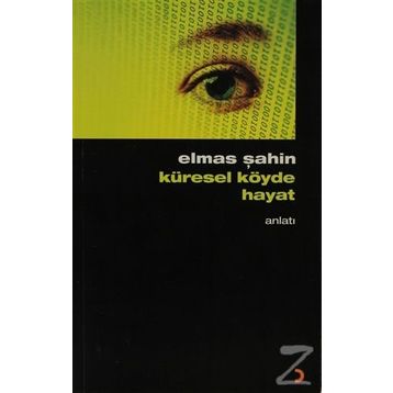 KÜRESEL KÖYDE HAYAT - ELMAS ŞAHİN