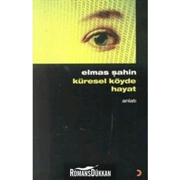 KÜRESEL KÖYDE HAYAT - ELMAS ŞAHİN