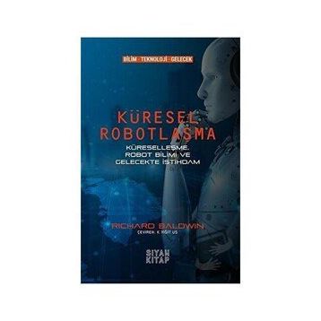 Küresel Robotlaşma - Richard Baldwin