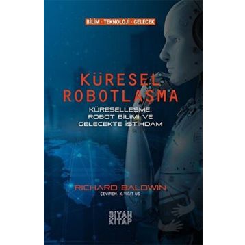 Küresel Robotlaşma - Richard Baldwin