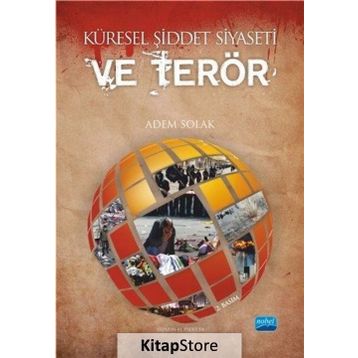 Küresel Şiddet Siyaseti ve Terör - Adem Solak