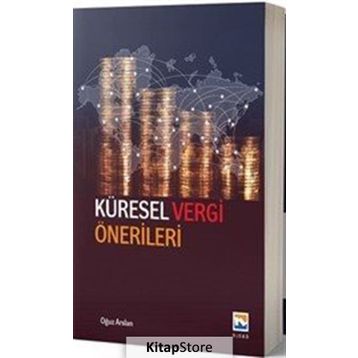 Küresel Vergi Önerileri / Oğuz Arslan / Nisan Kitabevi
