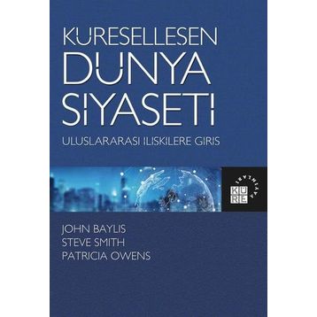 Küreselleşen Dünya Siyaseti Uluslararası İlişkilere Giriş - Steve Smith