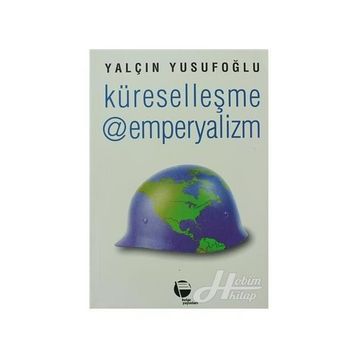 Küreselleşme @ Emperyalizm - Yalçın Yusufoğlu