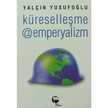 Küreselleşme @ Emperyalizm - Yalçın Yusufoğlu