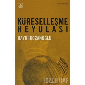 KÜRESELLEŞME HEYULASI - HAYRI KOZANOĞLU