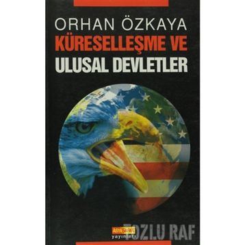 KÜRESELLEŞME VE ULUSAL DEVLETLER - ORHAN ÖZKAYA