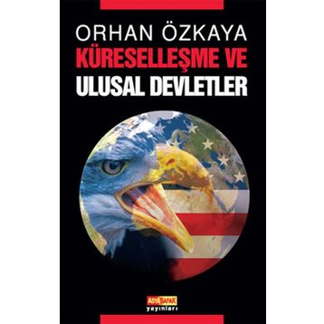 KÜRESELLEŞME VE ULUSAL DEVLETLER - ORHAN ÖZKAYA