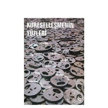 KÜRESELLEŞMENİN YÜZLERİ - BELKIS AYHAN TARHAN, ALI YAŞAR SARIBAY, SÜLEYMAN SEYFI ÖĞÜN, E.FUAT KE
