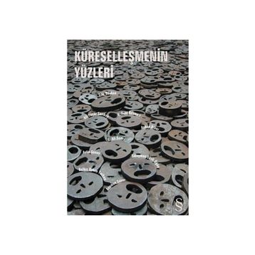 KÜRESELLEŞMENİN YÜZLERİ - BELKIS AYHAN TARHAN, ALI YAŞAR SARIBAY, SÜLEYMAN SEYFI ÖĞÜN, E.FUAT KE