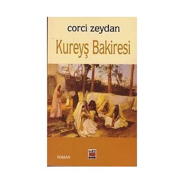 KUREYŞ BAKIRESI - CORCÎ ZEYDÂN