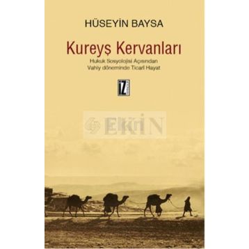 Kureyş Kervanları - Hüseyin Baysa