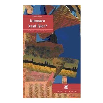 KURMACA NASIL İŞLER? - JAMES WOOD