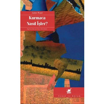KURMACA NASIL İŞLER? - JAMES WOOD