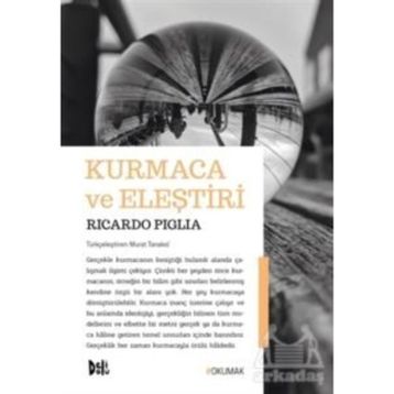Kurmaca ve Eleştiri - Ricardo Piglia