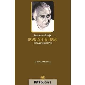 Kurmacadan Gerçeğe Hasan İzzettin Dinamo - E. Bilgehan Türk