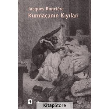 Kurmacanın Kıyıları - Janques Ranciere