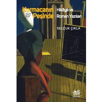Kurmacanın Peşinde / Selçuk Çıkla