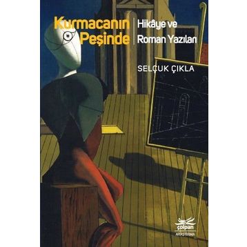 Kurmacanın Peşinde / Selçuk Çıkla