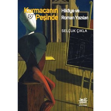 Kurmacanın Peşinde / Selçuk Çıkla