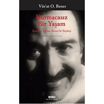 Kurmacasız Bir Yaşam - vus`at o bener