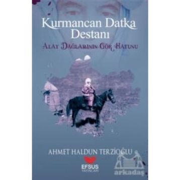 Kurmancan Datka Destanı - Ahmet Haldun Terzioğlu