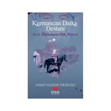 Kurmancan Datka Destanı - Ahmet Haldun Terzioğlu
