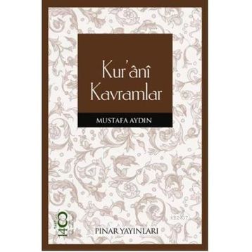 KURÂNÎ KAVRAMLAR - MUSTAFA AYDIN