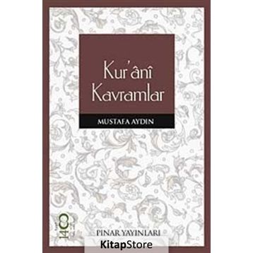 KURÂNÎ KAVRAMLAR - MUSTAFA AYDIN