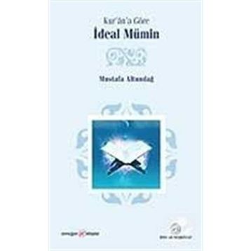 KUR'ÂN'A GÖRE İDEAL MÜMİN - MUSTAFA ALTUNDAĞ