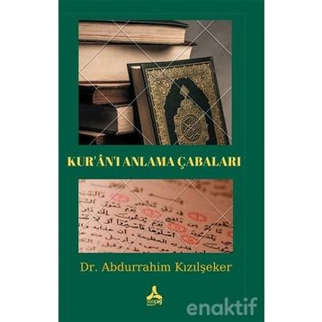 KURÂNI ANLAMA ÇABALARI - KOLLEKTIF