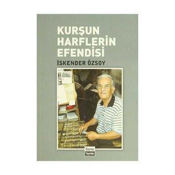 KURŞUN HARFLERIN EFENDISI - İSKENDER ÖZSOY