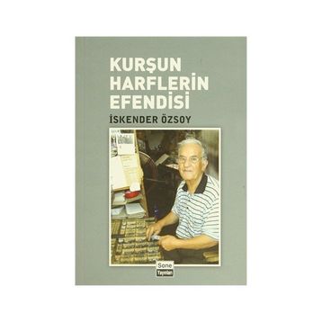 KURŞUN HARFLERIN EFENDISI - İSKENDER ÖZSOY