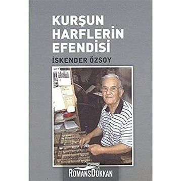 KURŞUN HARFLERIN EFENDISI - İSKENDER ÖZSOY
