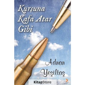 Kurşuna Kafa Atar Gibi - Adnan Yeşiltaş