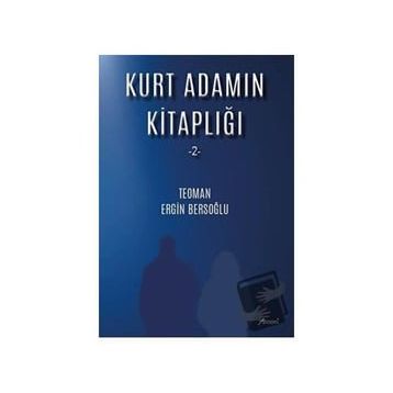 Kurt Adamın Kitaplığı - Teoman Ergin Bersoğlu