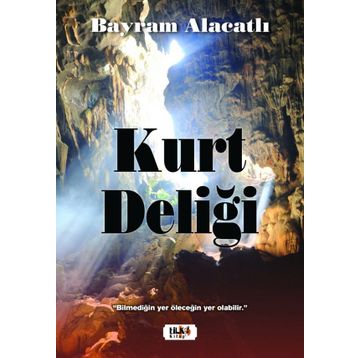 Kurt Deliği - Bayram Alacatlı