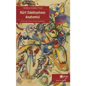 Kürt Edebiyatının Anatomisi - Clemence Scalbert Yücel