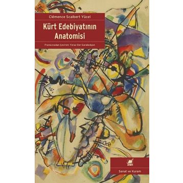 Kürt Edebiyatının Anatomisi - Clemence Scalbert Yücel