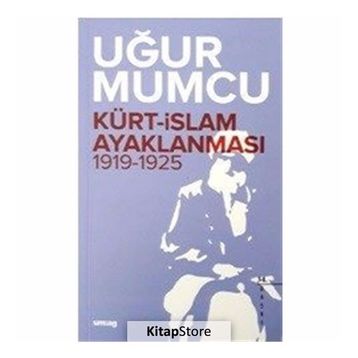 Kürt İslam Ayaklanması 1919-1925 - Uğur Mumcu