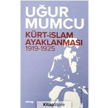 Kürt İslam Ayaklanması 1919-1925 - Uğur Mumcu