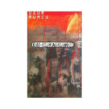 Kürt İslam Ayaklanması 1919-1925 - Uğur Mumcu