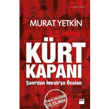 Kürt Kapanı - Şamdan İmralıya Öcalan - Murat Yetkin