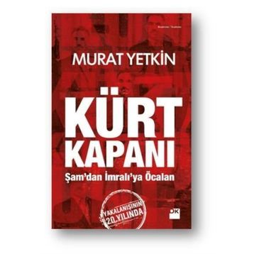 Kürt Kapanı - Şamdan İmralıya Öcalan - Murat Yetkin
