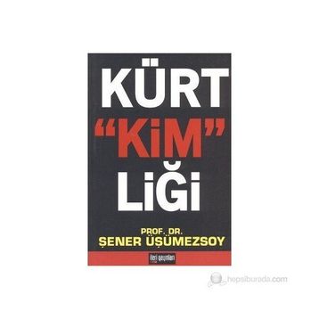 KÜRT KİMLİĞİ - ŞENER ÜŞÜMEZSOY