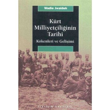 KÜRT MİLLİYETÇİLİĞİNİN TARIHI KÖKENLERİ VE GELİŞİMİ - WADIE JWAIDEH