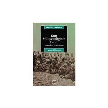 KÜRT MİLLİYETÇİLİĞİNİN TARIHI KÖKENLERİ VE GELİŞİMİ - WADIE JWAIDEH
