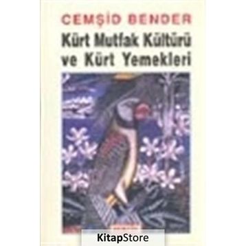 KÜRT MUTFAK KÜLTÜRÜ VE KÜRT YEMEKLERI - CEMŞİT BENDER