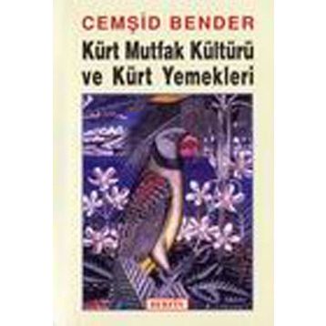 KÜRT MUTFAK KÜLTÜRÜ VE KÜRT YEMEKLERI - CEMŞİT BENDER