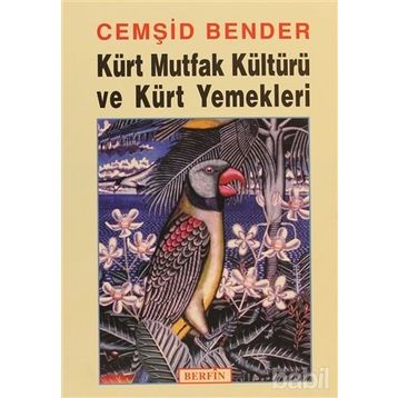 KÜRT MUTFAK KÜLTÜRÜ VE KÜRT YEMEKLERI - CEMŞİT BENDER